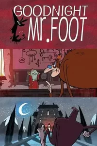 晚安,脚先生 Goodnight, Mr. Foot (2012) 喜剧 / 动画 / 短片 / 家庭-给我网盘资源